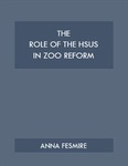 The Role of the HSUS in Zoo Reform by Anna Fesmire