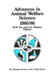 Advances in Animal Welfare Science 1985/86 by M. W. Fox (ed.) and A. N. Rowan (ed.)
